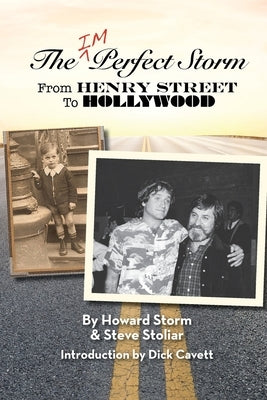 The Imperfect Storm: From Henry Street to Hollywood by Storm, Howard