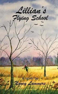 Lillian's Flying School by Lammers, Nancy