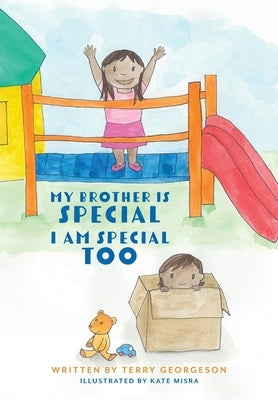 My Brother is Special. I am Special Too. by Georgeson, Terry