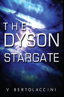 The Dyson Stargate by Bertolaccini, V.
