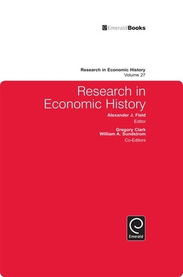Research in Economic History by Field, Alexander J.