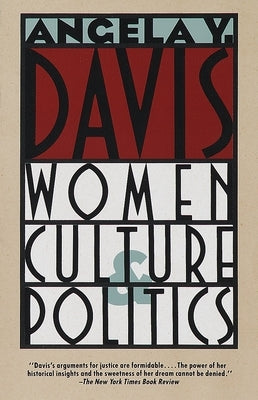 Women, Culture & Politics by Davis, Angela Y.