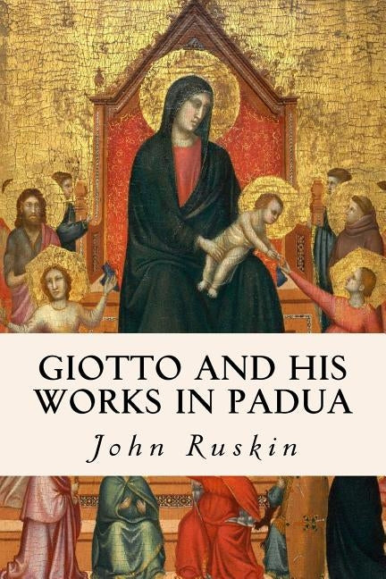 Giotto and his works in Padua by Ruskin, John