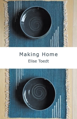 Making Home by Toedt, Elise