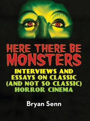 Here There Be Monsters (hardback) by Senn, Bryan