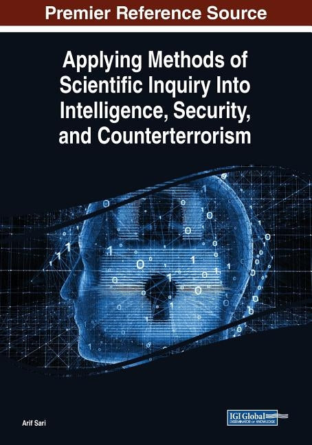 Applying Methods of Scientific Inquiry Into Intelligence, Security, and Counterterrorism by Sari, Arif