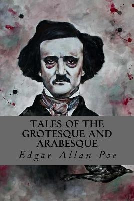 Tales of the Grotesque and Arabesque by Poe, Edgar Allan