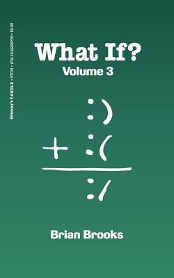 What If? Volume 3 by Brooks, Brian