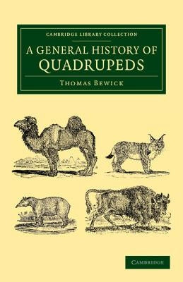 A General History of Quadrupeds by Bewick, Thomas