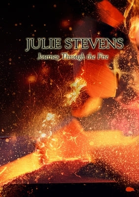 Journey Through the Fire by Stevens, Julie