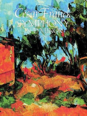 Symphony in D Minor in Full Score by Franck, César