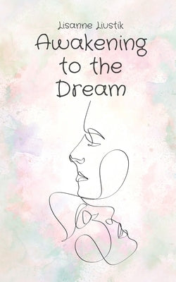 Awakening to the Dream by Liustik, Lisanne
