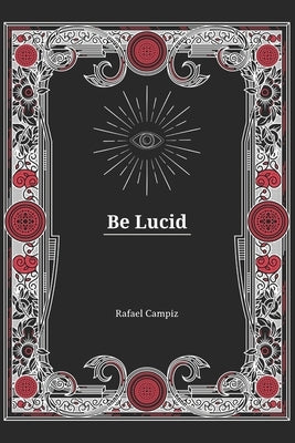 Be Lucid by Campiz, Rafael