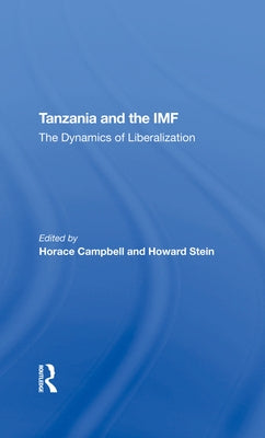 Tanzania and the IMF: The Dynamics of Liberalization by Campbell, Horace