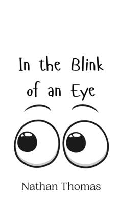 In the Blink of an Eye by Thomas, Nathan