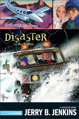 Disaster in the Yukon by Jenkins, Jerry B.