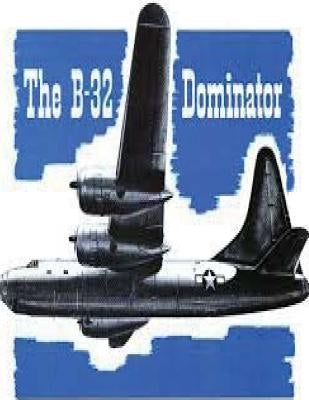 Airplane Commander Training Manual For The Dominator, B-32 by: United States. Army Air Forces. Office of Flying Safety by Army Air Forces Office of Flying Safety