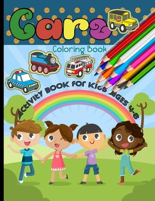 Cars Coloring Book Activity Book for Kids Ages 4-8: For Everyone, Preschoolers, Kids, Children to Begging Adults and Family Travel, 30 Different Autom by Press, Treeda
