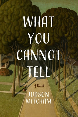 What You Cannot Tell by Mitcham, Judson