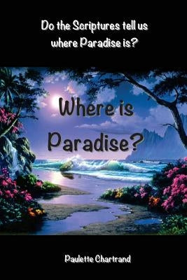 Where is Paradise? by Chartrand, Paulette