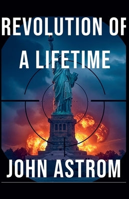 Revolution of a Lifetime by Astrom, John