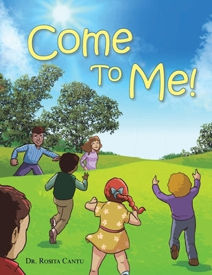 Come to Me! by Cantu, Rosita