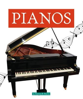 Pianos by Harris, Pamela K.