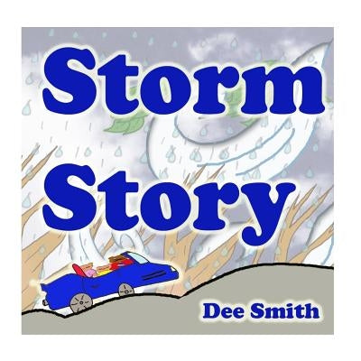 Storm Story: Storm Coping Picture Book for Kids which aims to help children deal with storm fear and anxiety by Smith, Dee