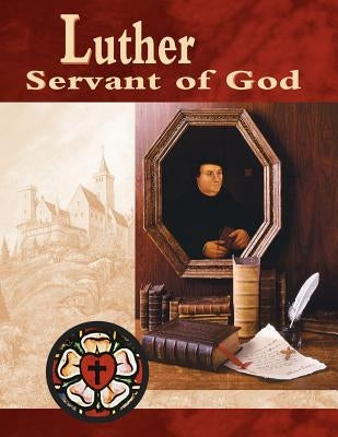Luther, Servant of God Student Guide (Revised) by Paulos, Victor