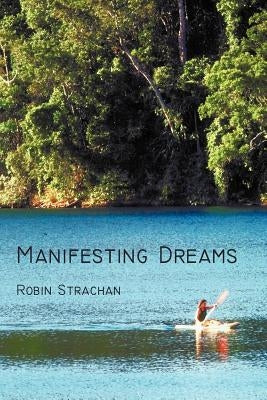 Manifesting Dreams by Strachan, Robin