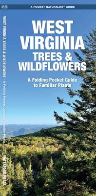 West Virginia Trees & Wildflowers by Kavanagh, James