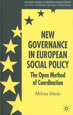 New Governance in European Social Policy: The Open Method of Coordination by Büchs, Milena