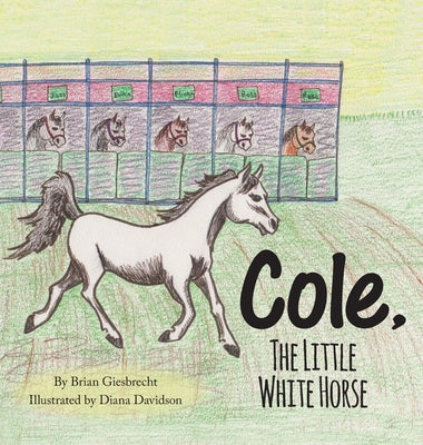Cole, The Little White Horse by Giesbrecht, Brian