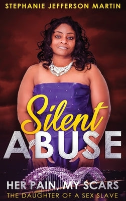 Silent Abuse by Martin, Stephanie