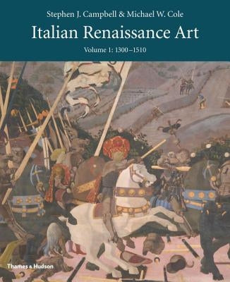 Italian Renaissance Art: Volume One by Campbell, Stephen J.