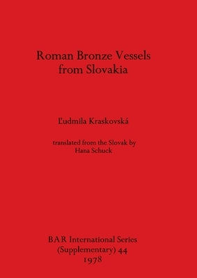 Roman Bronze Vessels from Slovakia by Kraskovská, L'Udmila
