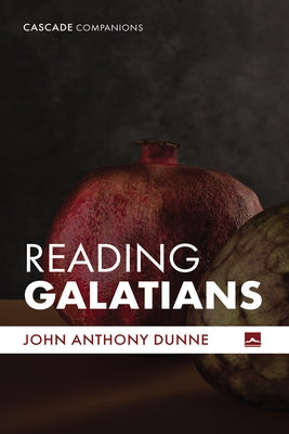 Reading Galatians by Dunne, John Anthony