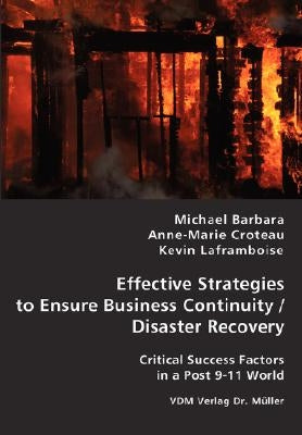 Effective Strategies to Ensure Business Continuity/Disaster Recovery by Barbara, Michael