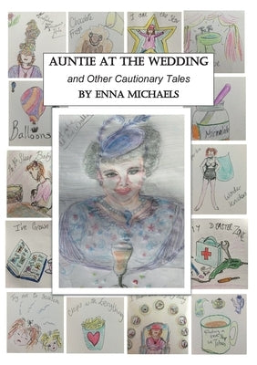 Auntie at the Wedding and Other Cautionary Tales. by Michaels, Enna