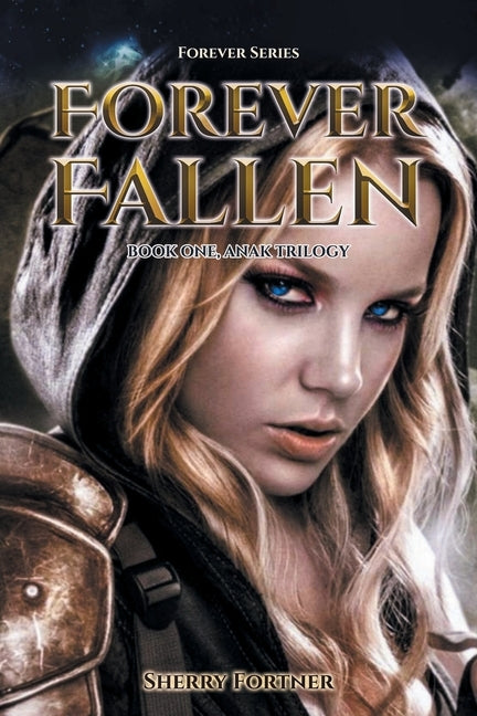 Forever Fallen: Book One, Anak Trilogy by Fortner, Sherry