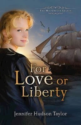 For Love or Liberty by Taylor, Jennifer Hudson