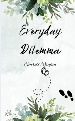 Everyday Dilemma by Ranjan, Smriti