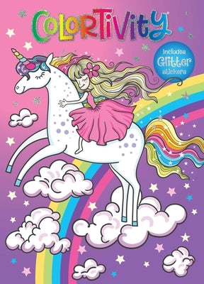 Colortivity: Unicorn with Glitter Stickers by Editors of Dreamtivity