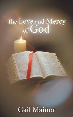The Love and Mercy of God by Mainor, Gail