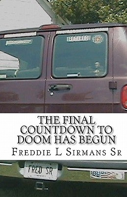 The Final Countdown To Doom Has Begun by Sirmans Sr, Freddie L.