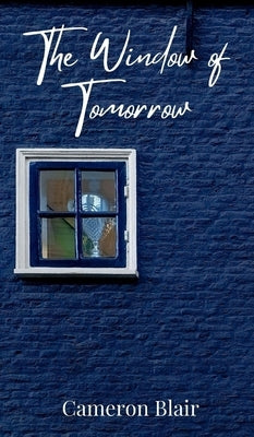 The Window of Tomorrow by Blair, Cameron