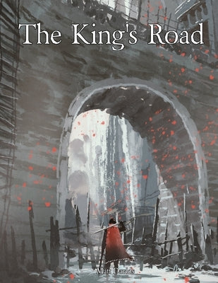 The King's Road: An Epic Campaign for Fantasy Tabletop Role-Playing Games by Davids, Matt
