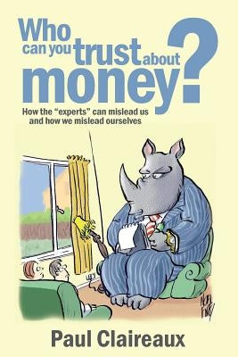 Who can you trust about money by Claireaux, Paul Charles