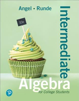 Intermediate Algebra for College Students by Angel, Allen