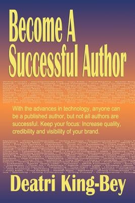 Become A Successful Author by King-Bey, Deatri